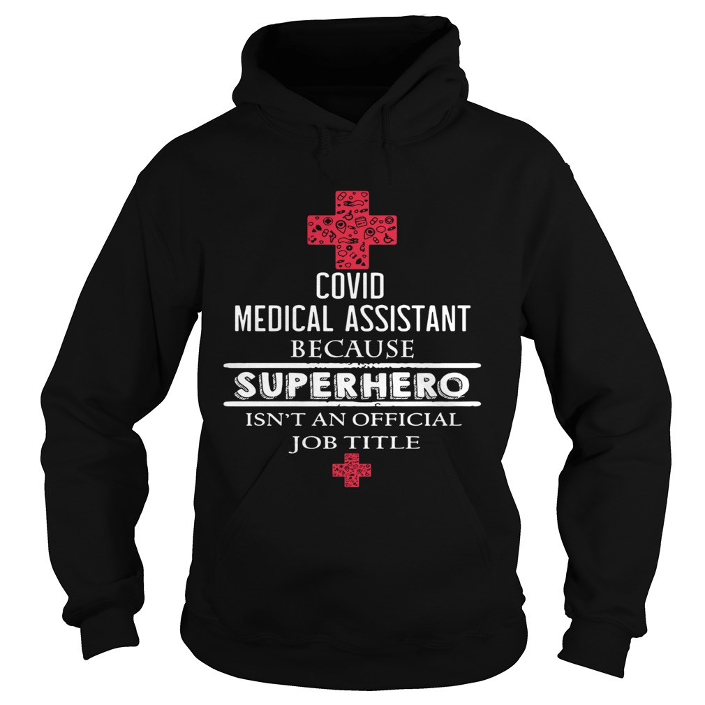 Covid medical assistant because superhero isnt an official job title  Hoodie