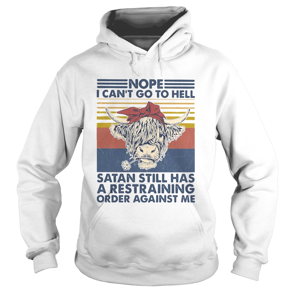 Cow nope i cant go to hell satan still has a restraining order against me vintage retro  Hoodie