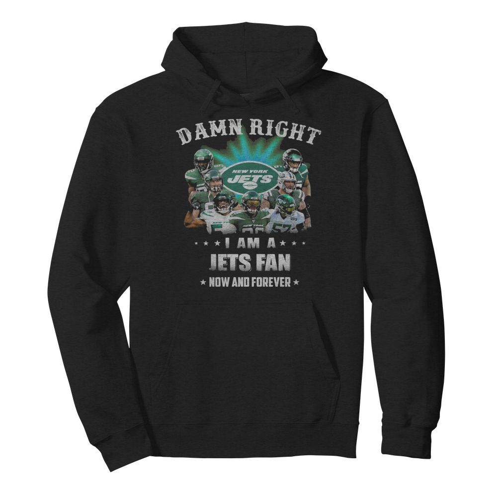 Damn Right I Am A Jets Fan Now And Forever  Unisex Hoodie