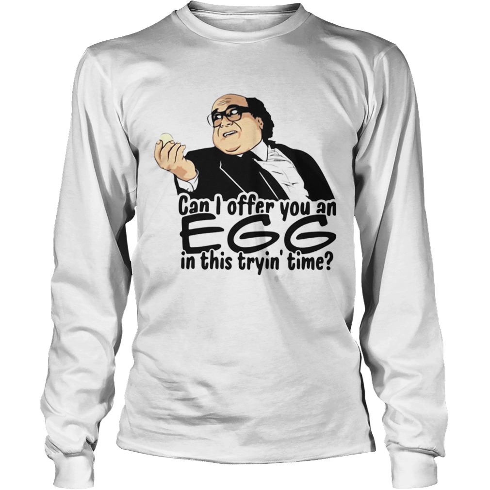 Danny Devito can I offer you an egg in this trying time  Long Sleeve