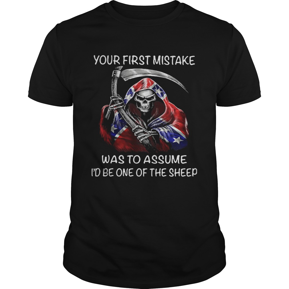 Death Dixieland your first mistake was to assume id be one of the sheep shirt