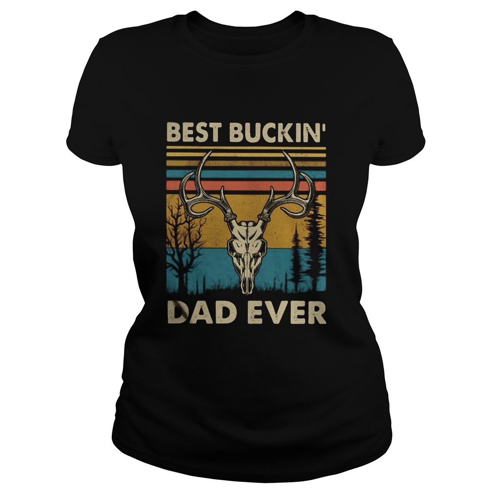 Deer best buckin dad ever vintage retro  Classic Ladies