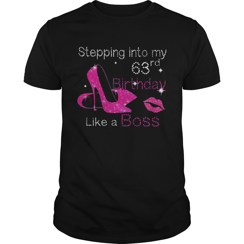 Diamond shoes lips stepping into my 63rd birthday like a boss shirt