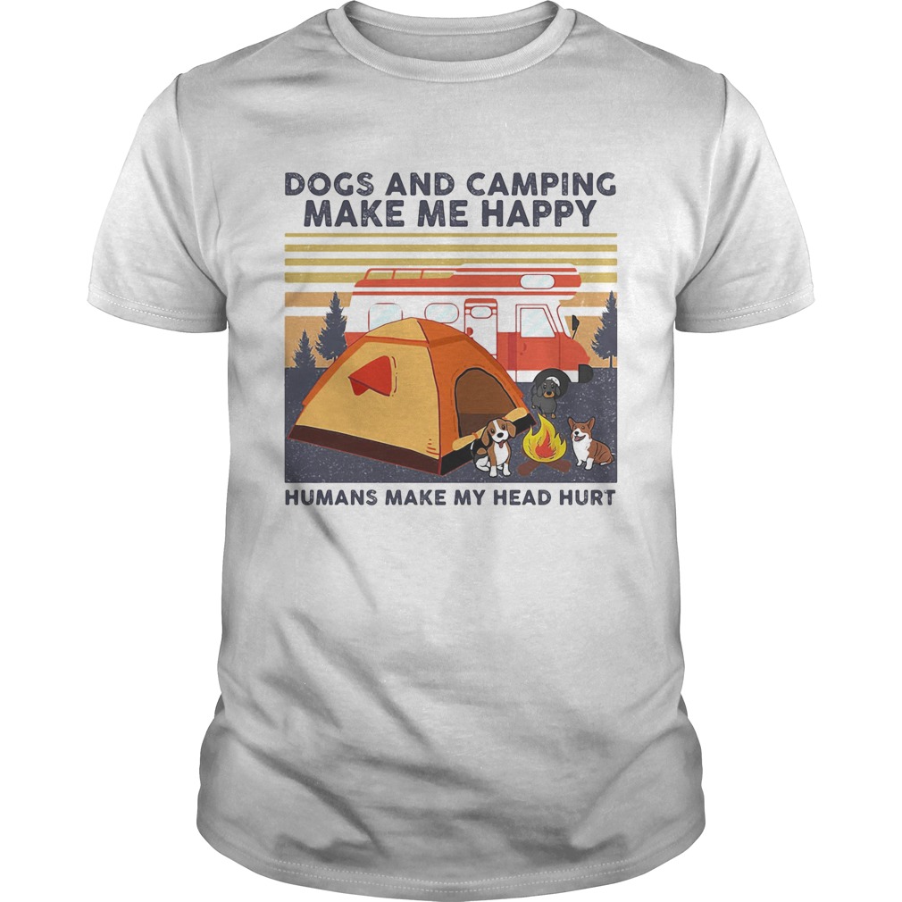 Dogs And Camping Make Me Happy Humans Make My Head Hurt Vintage Retro shirt