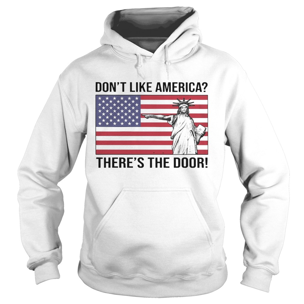 Dont Like America Theres The Door  Hoodie