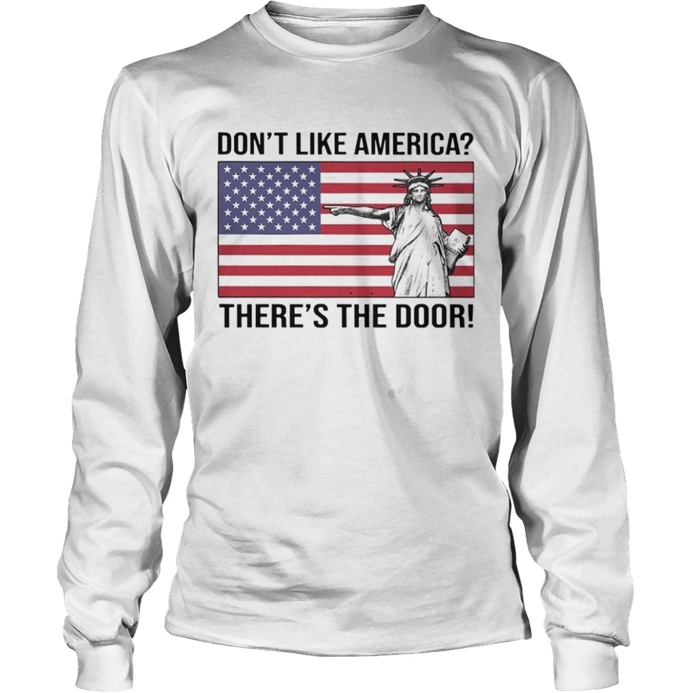 Dont Like America Theres The Door  Long Sleeve