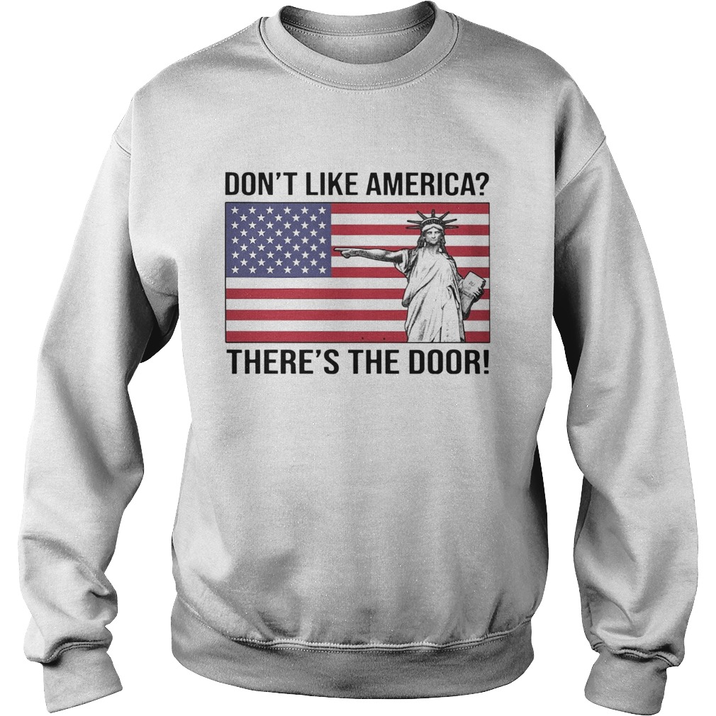 Dont Like America Theres The Door  Sweatshirt