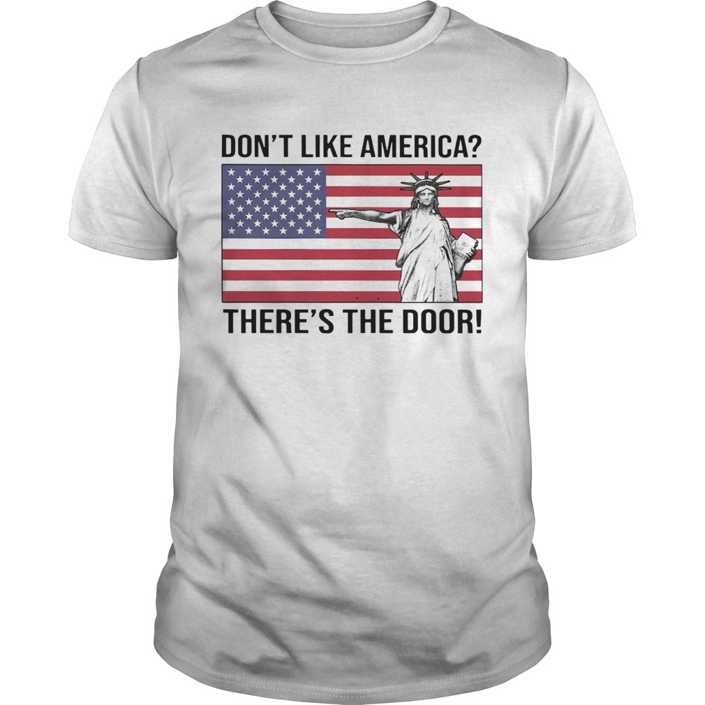 Dont Like America Theres The Door  Unisex