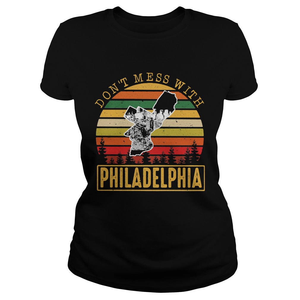 Dont mess with Philadelphia Vintage retro  Classic Ladies