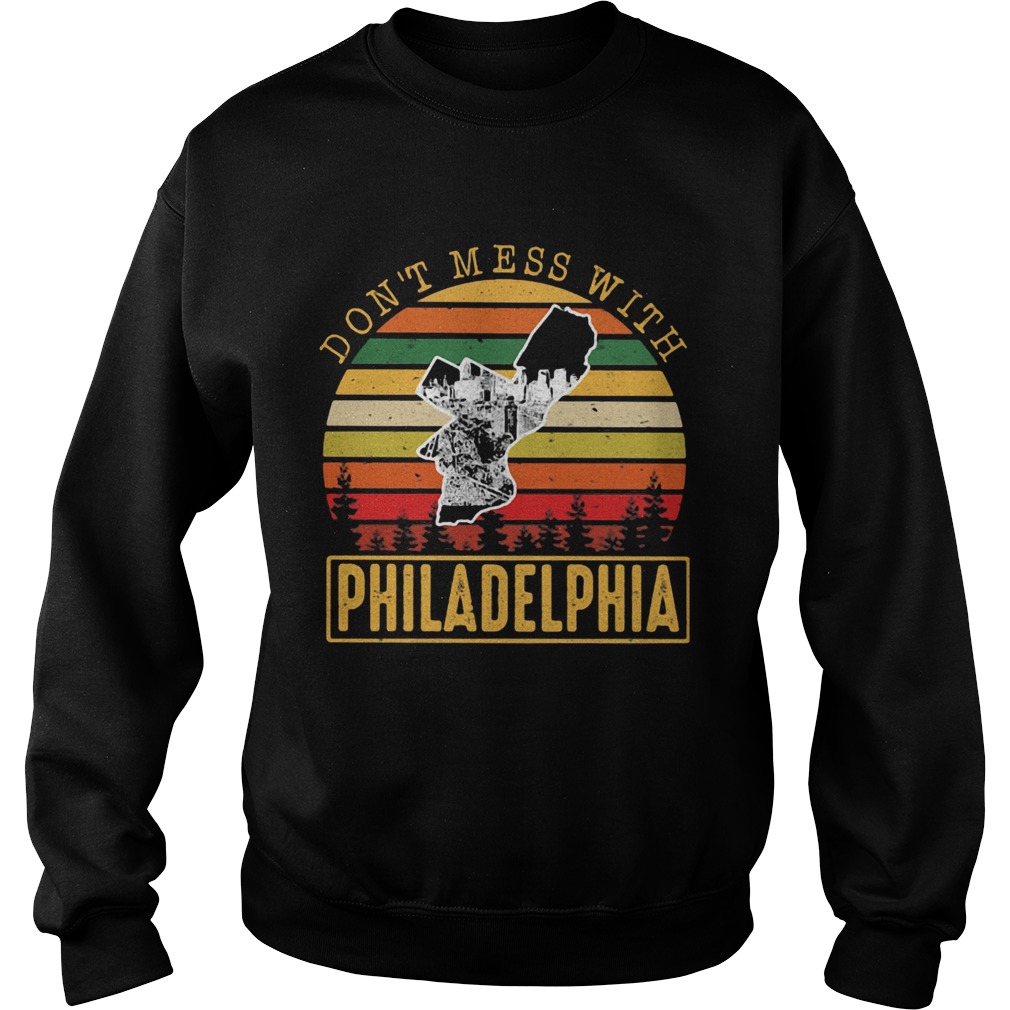 Dont mess with Philadelphia Vintage retro  Sweatshirt