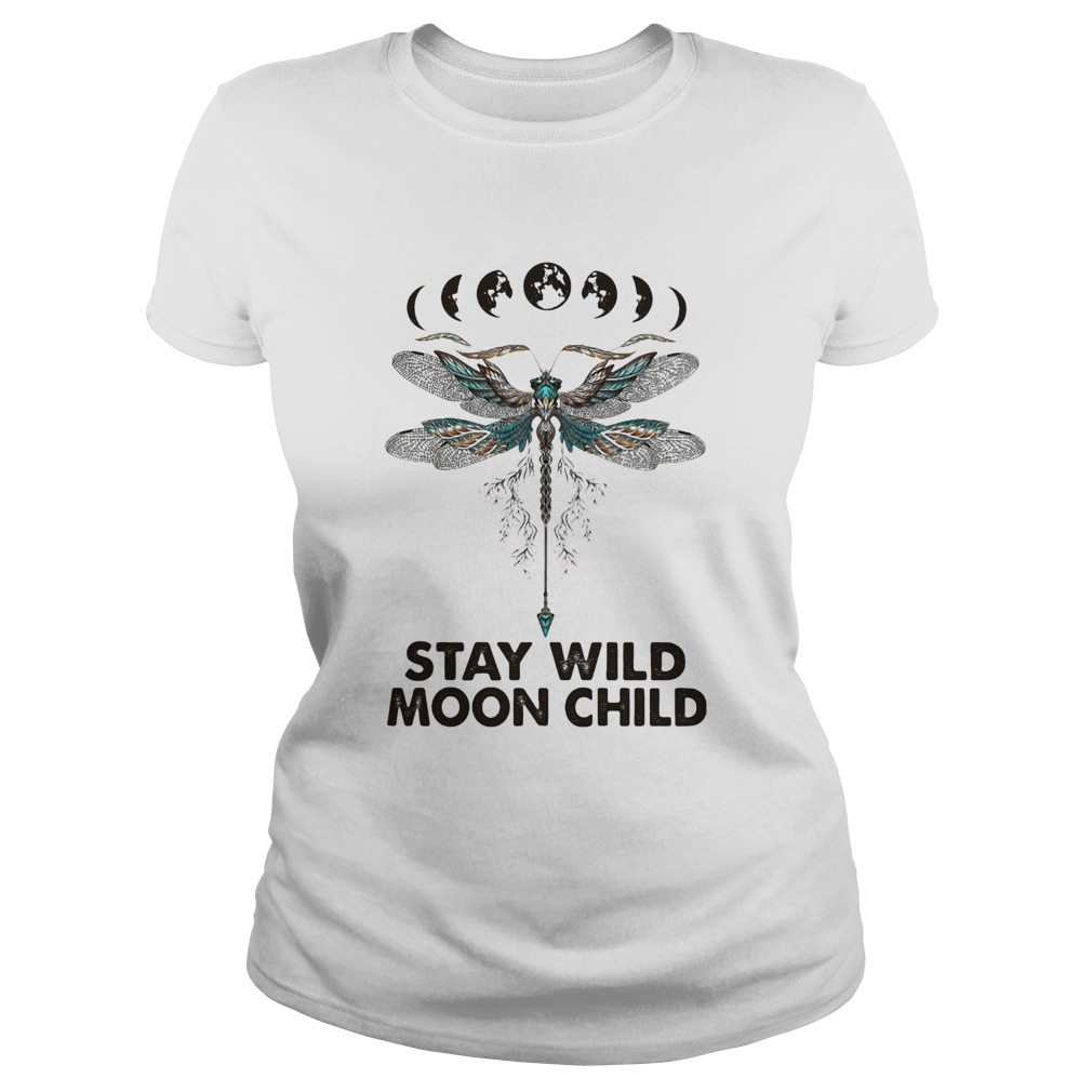 Dragonfly Stay wild moon child  Classic Ladies