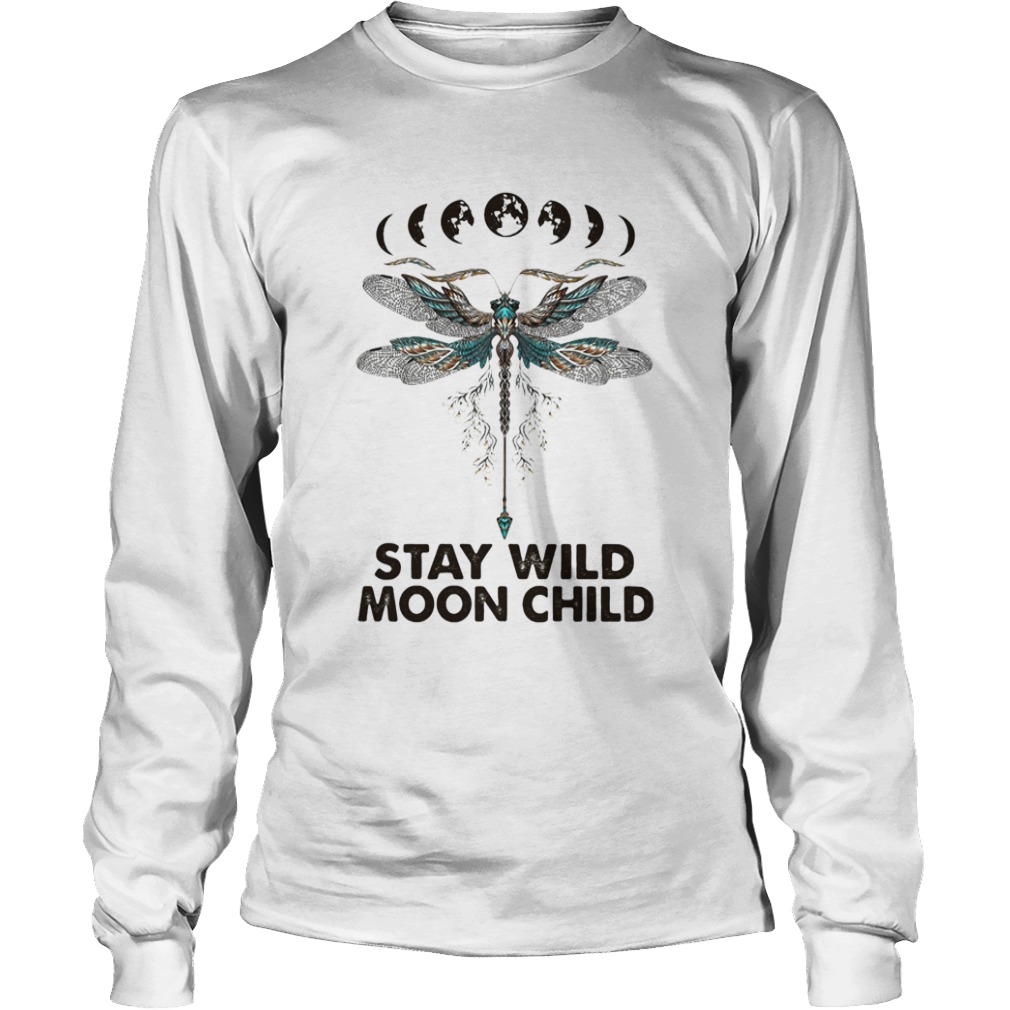 Dragonfly Stay wild moon child  Long Sleeve