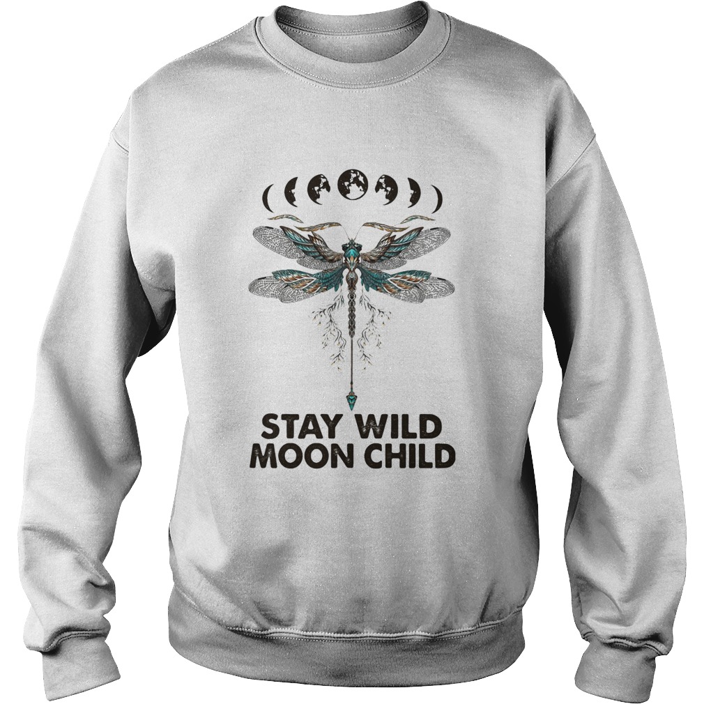 Dragonfly Stay wild moon child  Sweatshirt