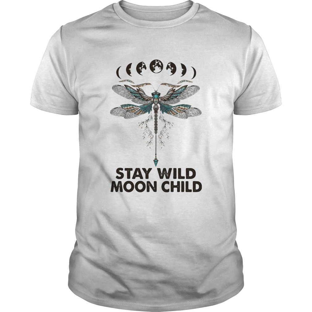 Dragonfly Stay wild moon child  Unisex