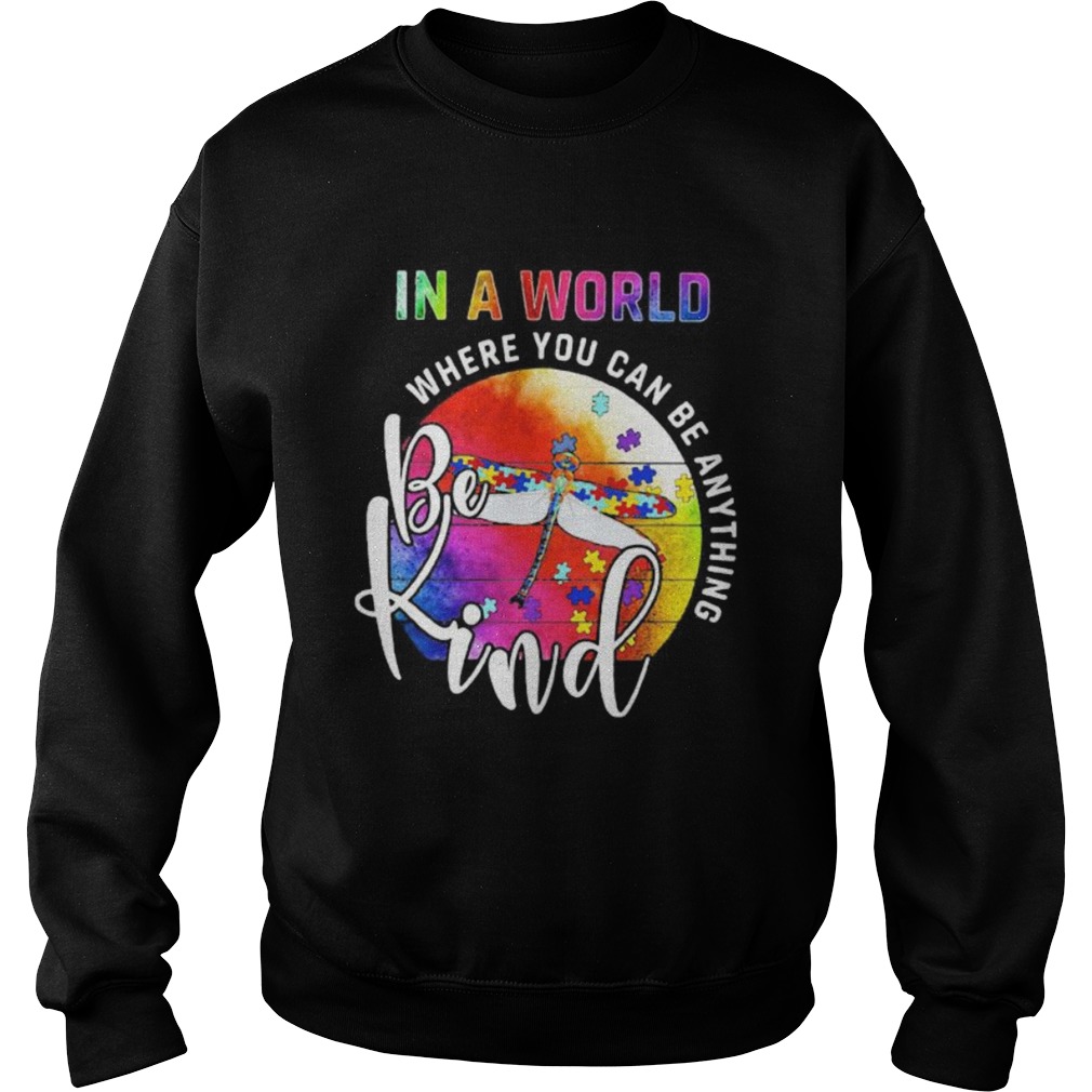 Dragonfly in a world where you can be kind vintage retro  Sweatshirt