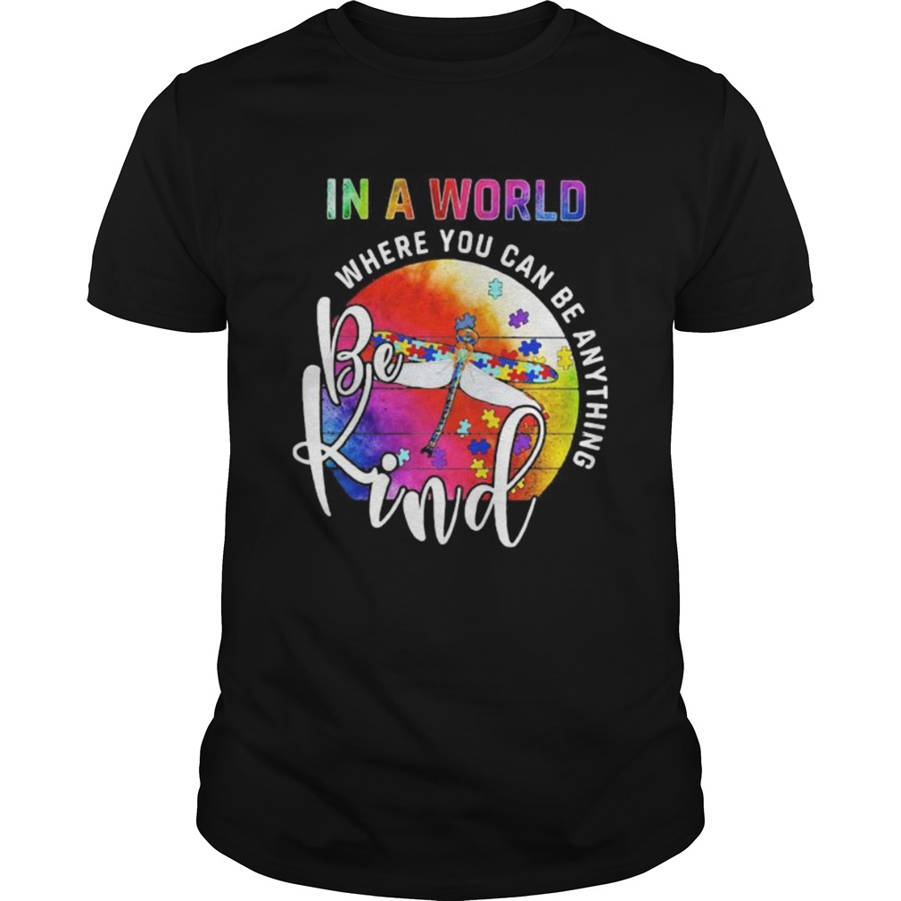 Dragonfly in a world where you can be kind vintage retro  Unisex