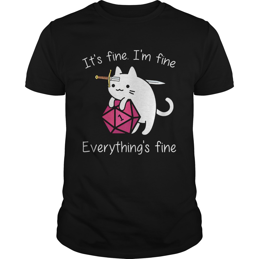 Dungeons and Dragons Dice d20 cat its fine Im fine everythings fine shirt