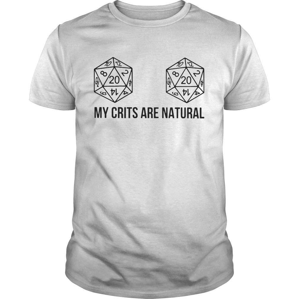 Dungeons and Dragons Dice d20 my crits are natural shirt