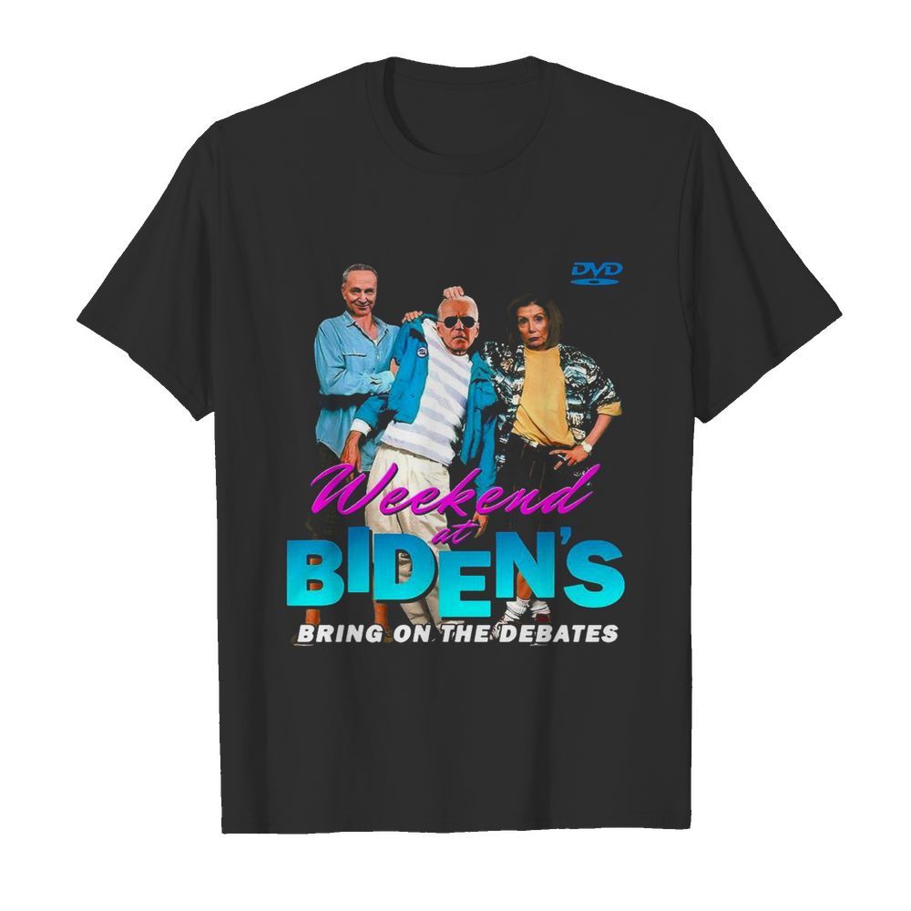 Dvd weekend at biden’s bring on the debates summer shirt