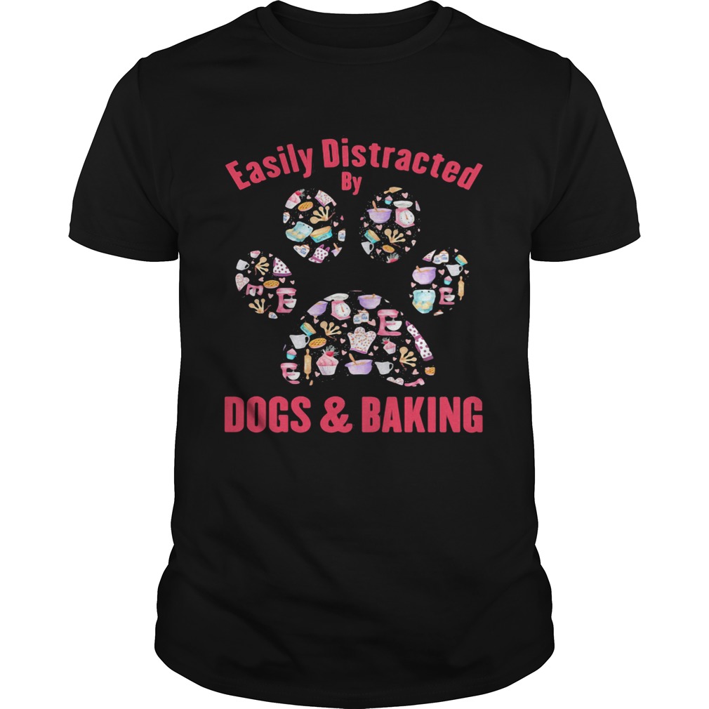 Easily distracted by dogs paw and baking shirt