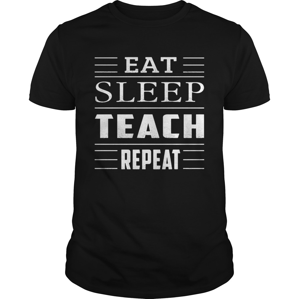 Eat Sleep Teach Repeat Dash shirt