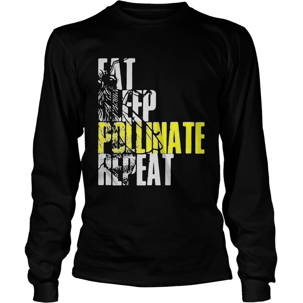 Eat sleep pollinate repeat  Long Sleeve