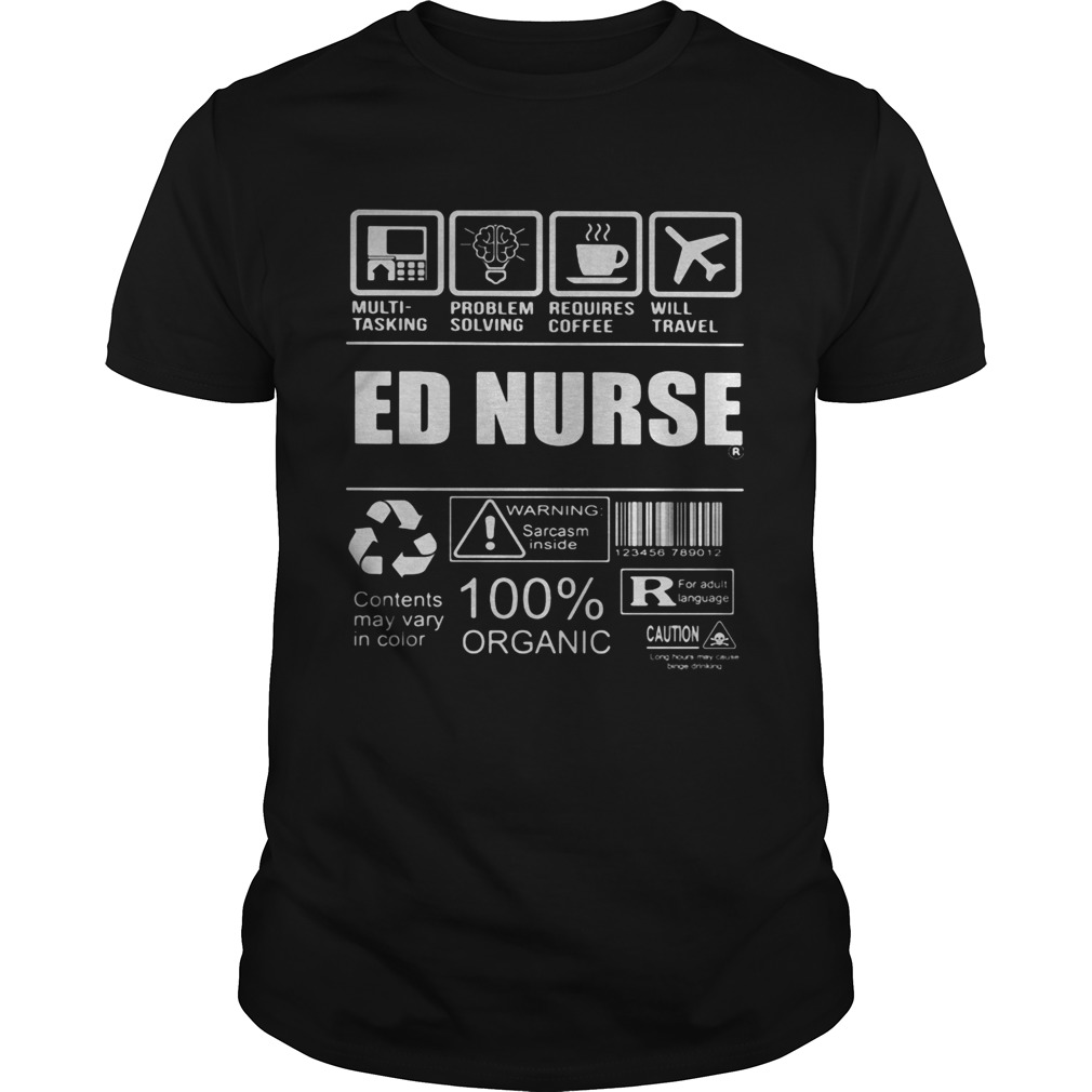 Ed Nurse Multitasking Problem Solving Requires Coffee Will Travel shirt