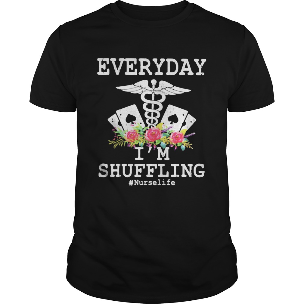 Everyday Im Shuffling Nurselife shirt