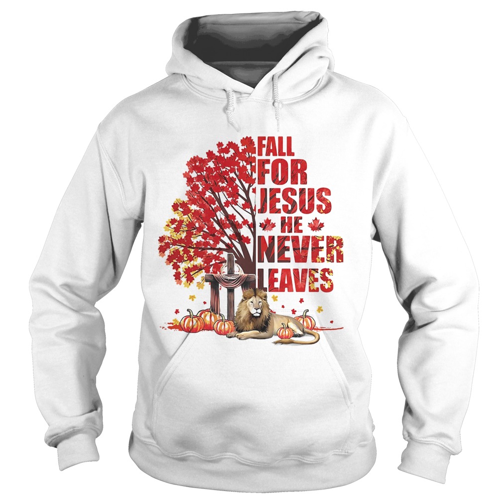 Fall for Jesus he never leaves pumpkin Lion Maple leaves  Hoodie