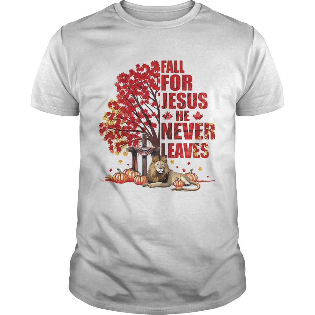 Fall for Jesus he never leaves pumpkin Lion Maple leaves  Unisex