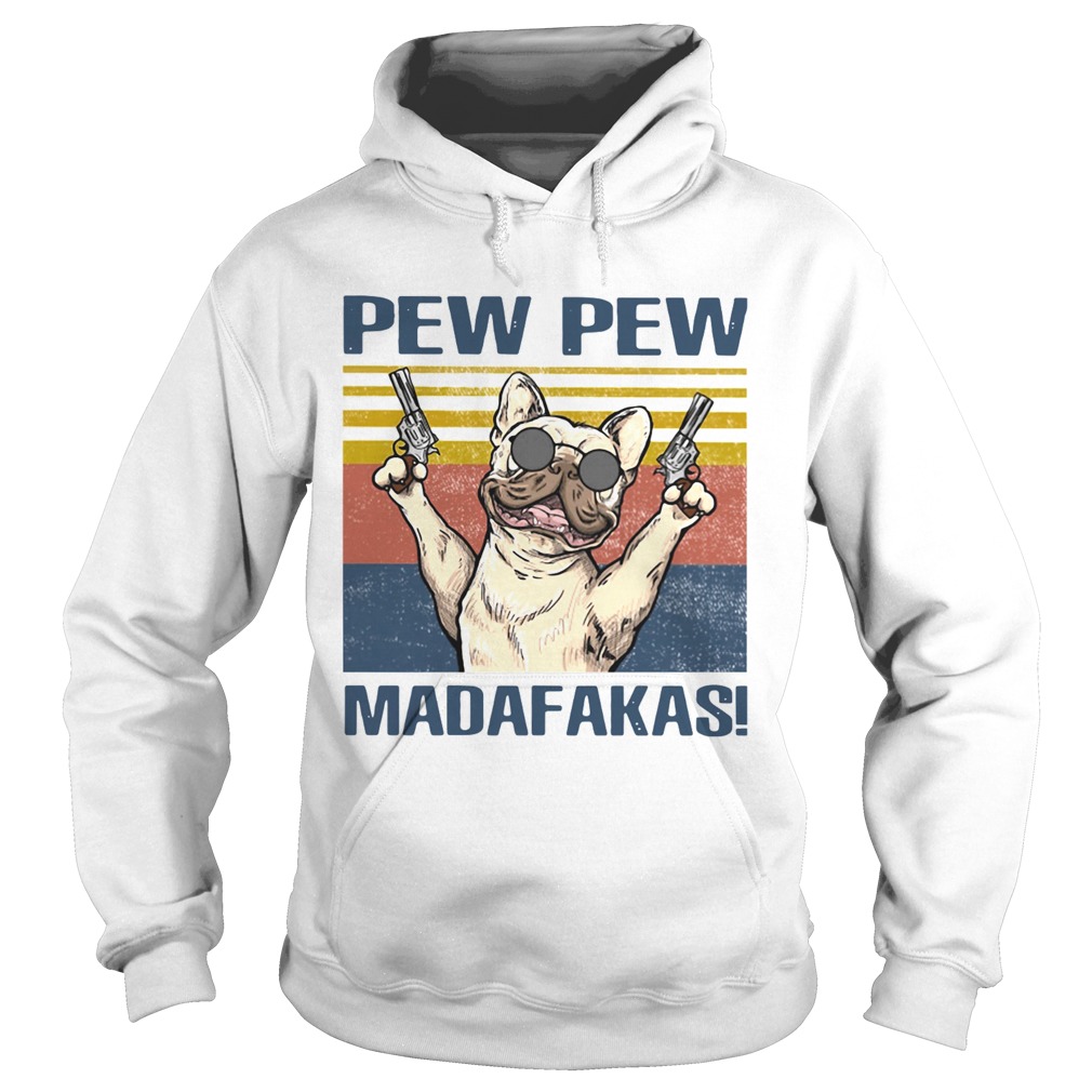 French Bulldog Pew Pew Madafakas  Hoodie