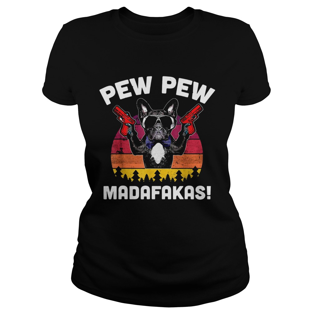 Frenchie Pew Pew Madafakas Vintage  Classic Ladies