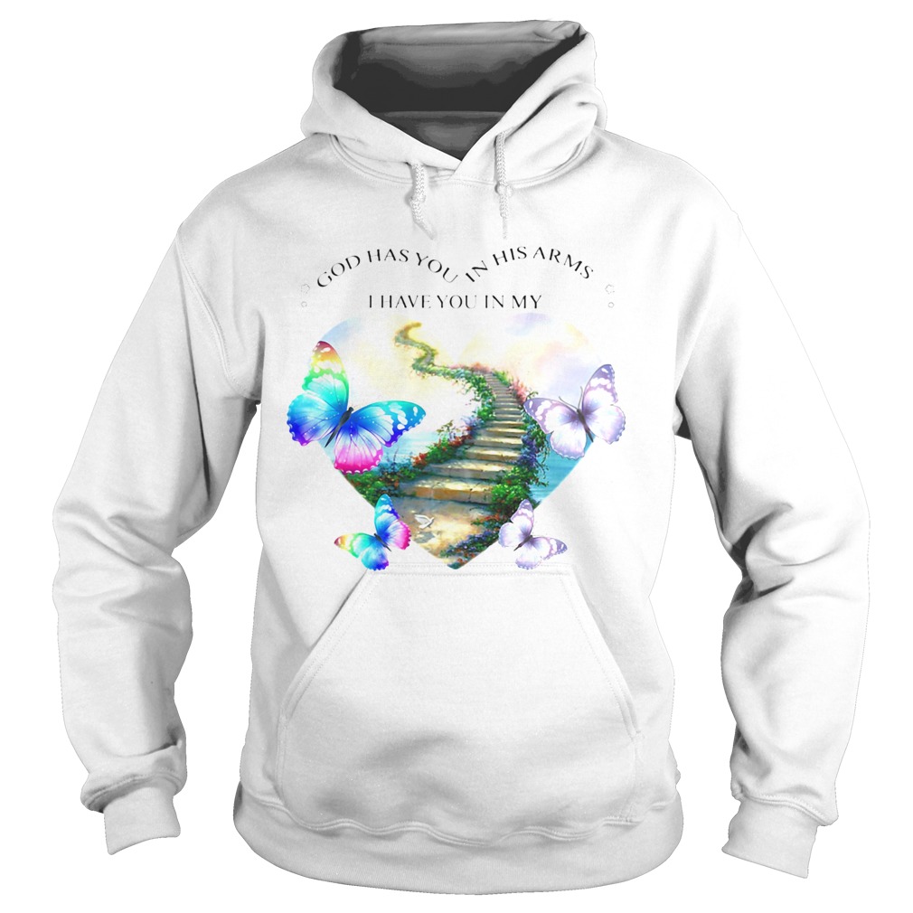 God has you in his arms i have you in my heart butterflies  Hoodie