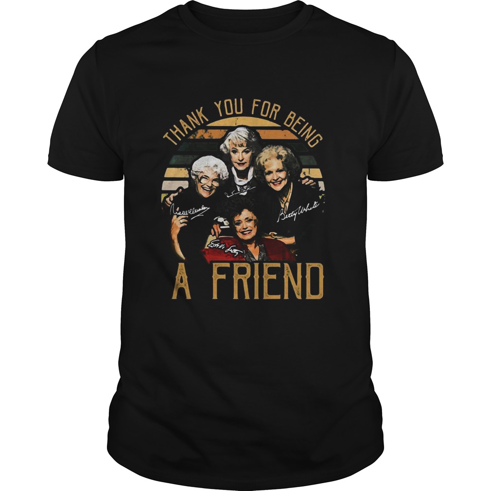 Golden girls thank you for being a friend signatures vintage retro shirt