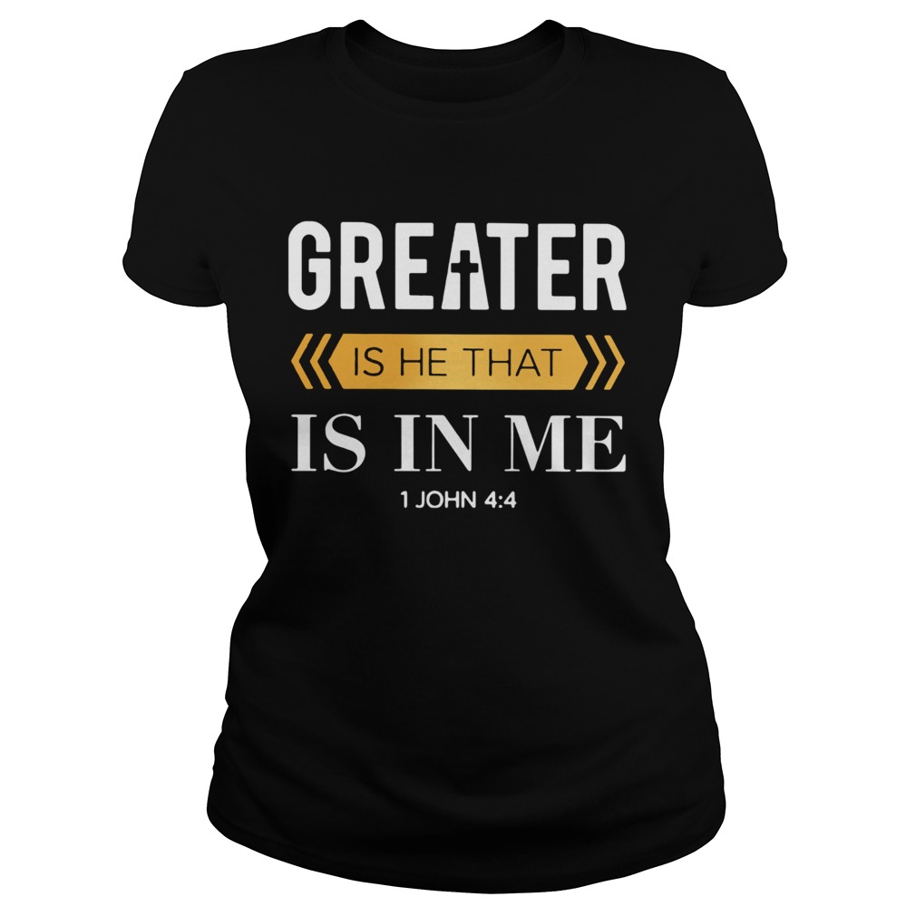 Greater Is He That Is In Me 1 Jonh 4 4  Classic Ladies