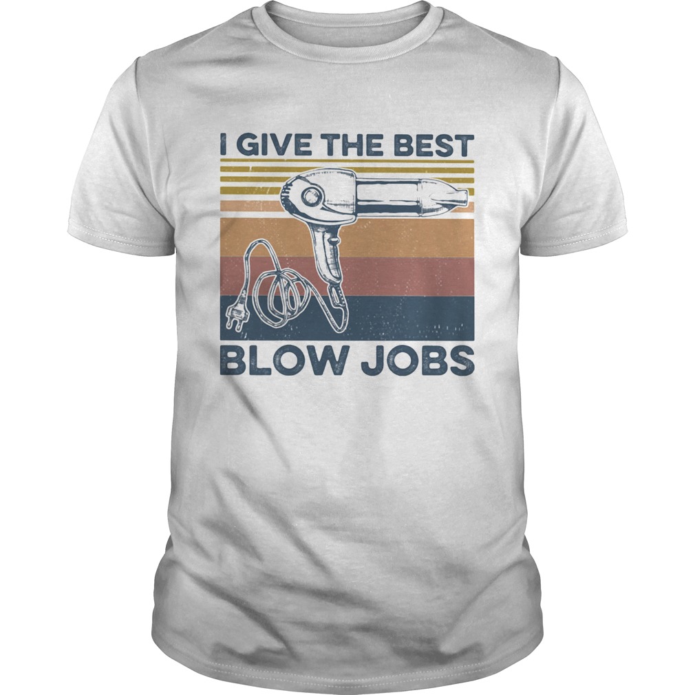 Hairdrees I give the best blow jobs vintage retro shirt