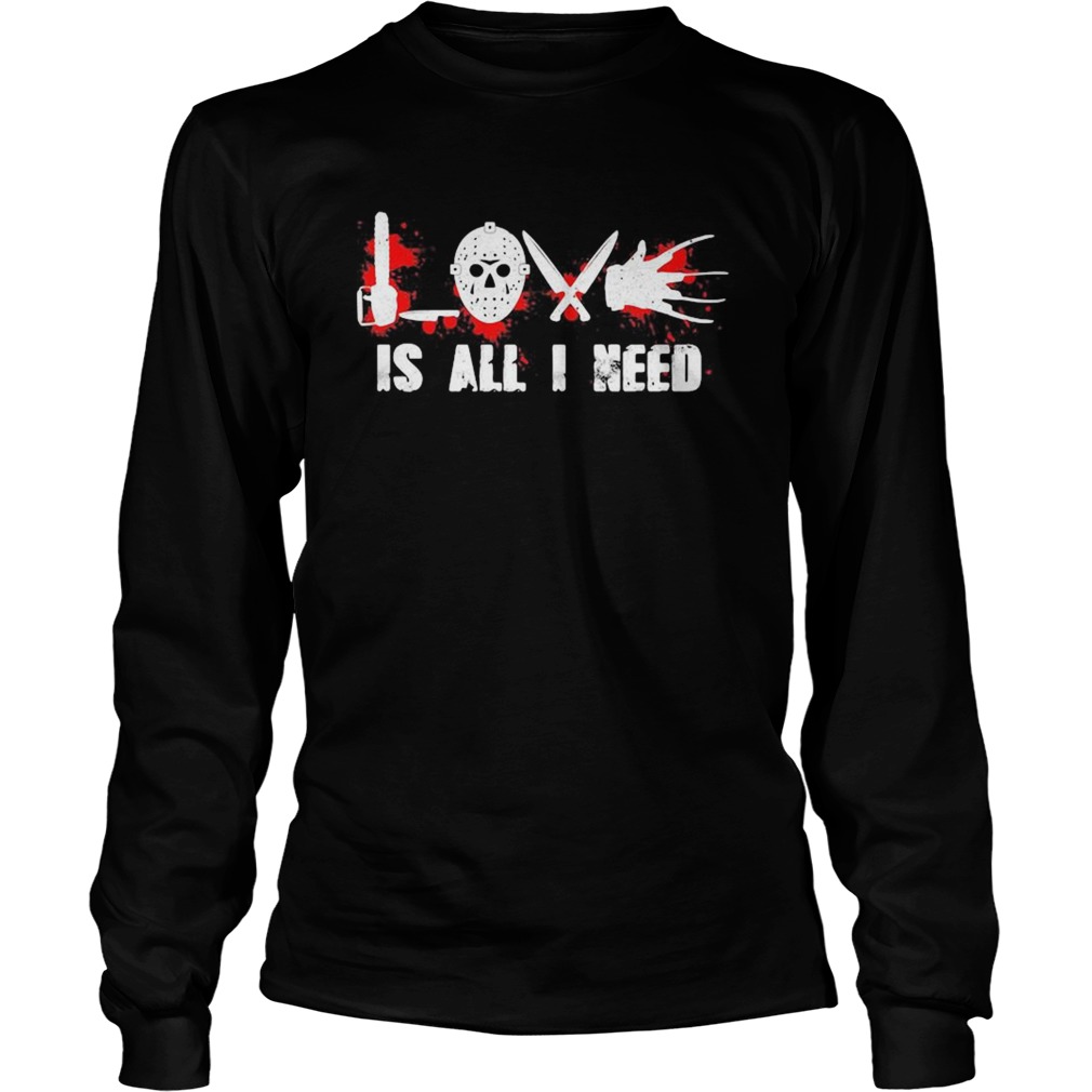 Halloween michael myers love is all i need bloods  Long Sleeve