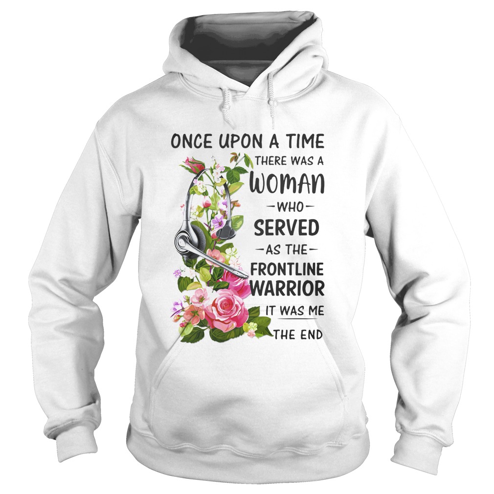 Headphones Dispatch once upon a time there was a woman who served as the frontline warrior it was m Hoodie