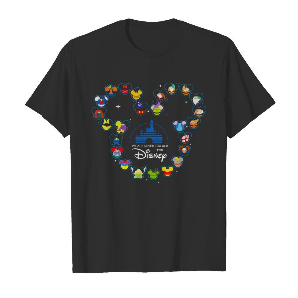 Heart Mickey Mouse We Are Never Too Old For Disney shirt