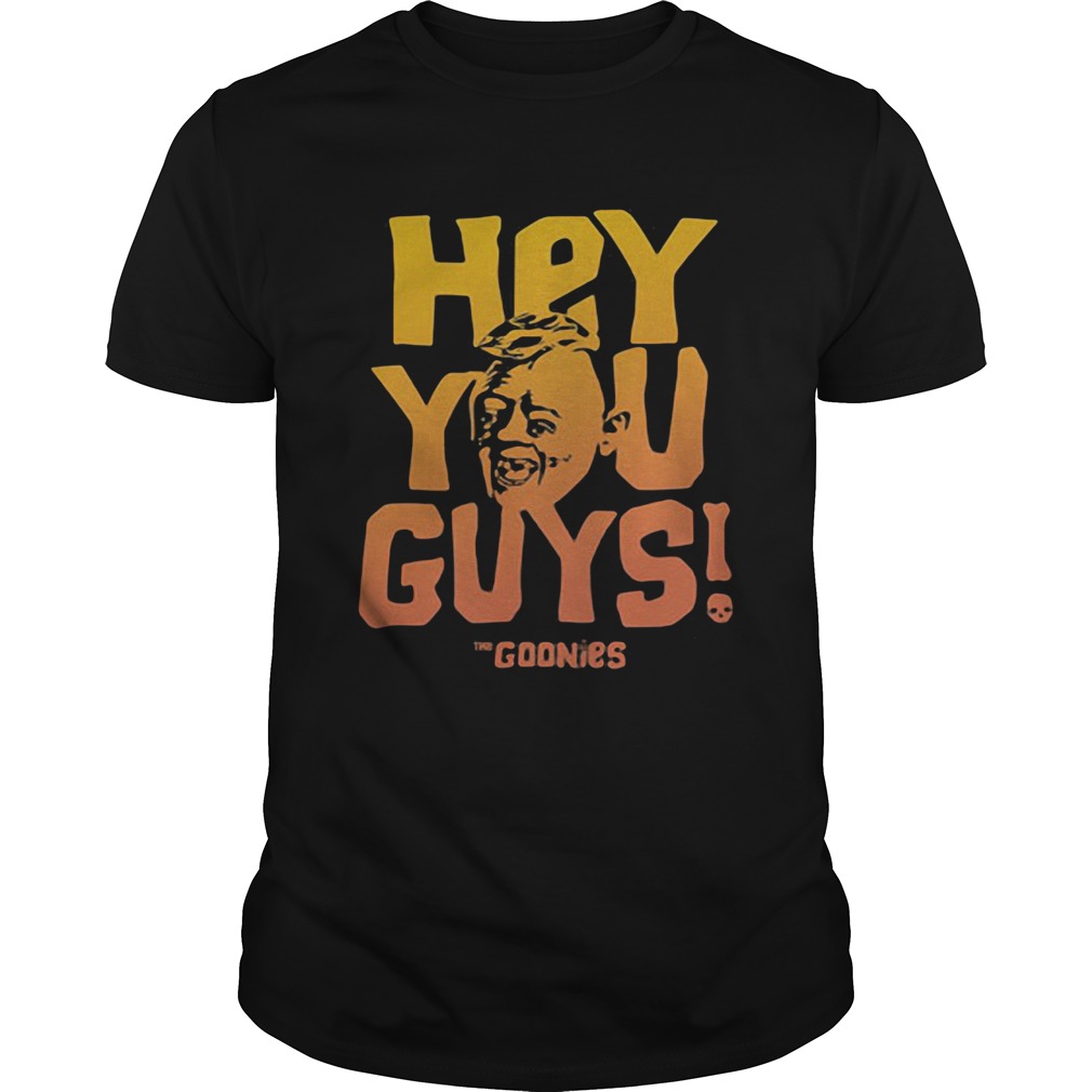 Hey you guys the goonies skull shirt