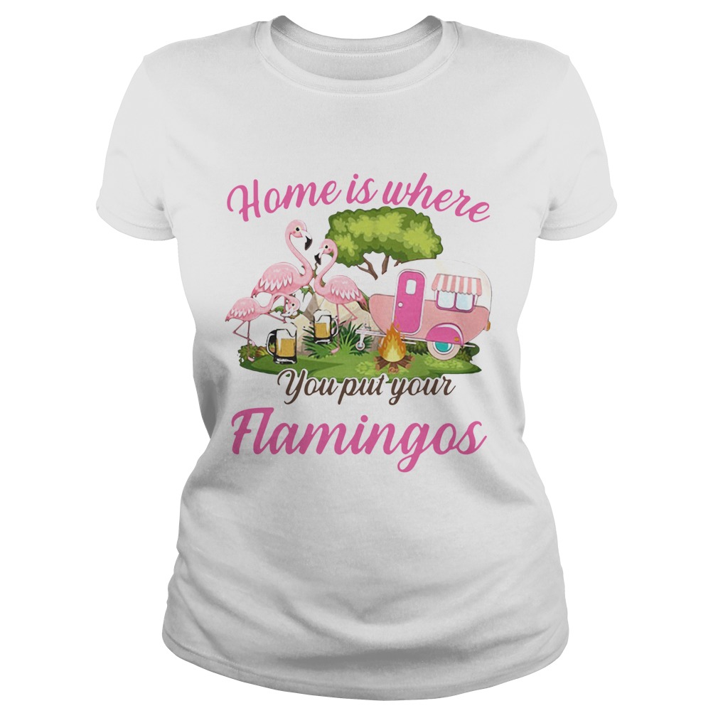 Home is where you put your flamingos camping  Classic Ladies