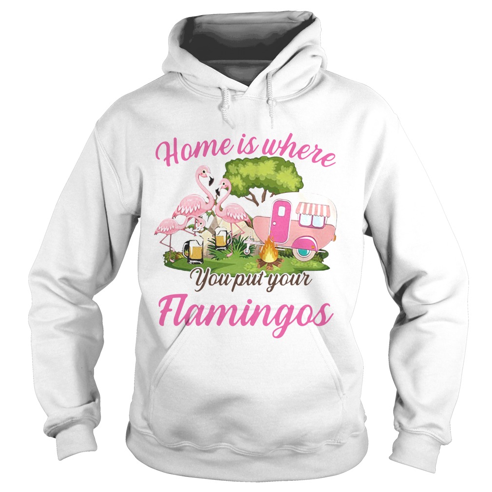 Home is where you put your flamingos camping  Hoodie