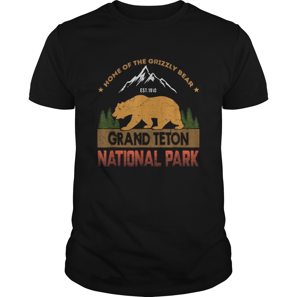 Home of the grizzly bear est 1910 grand teton national park shirt