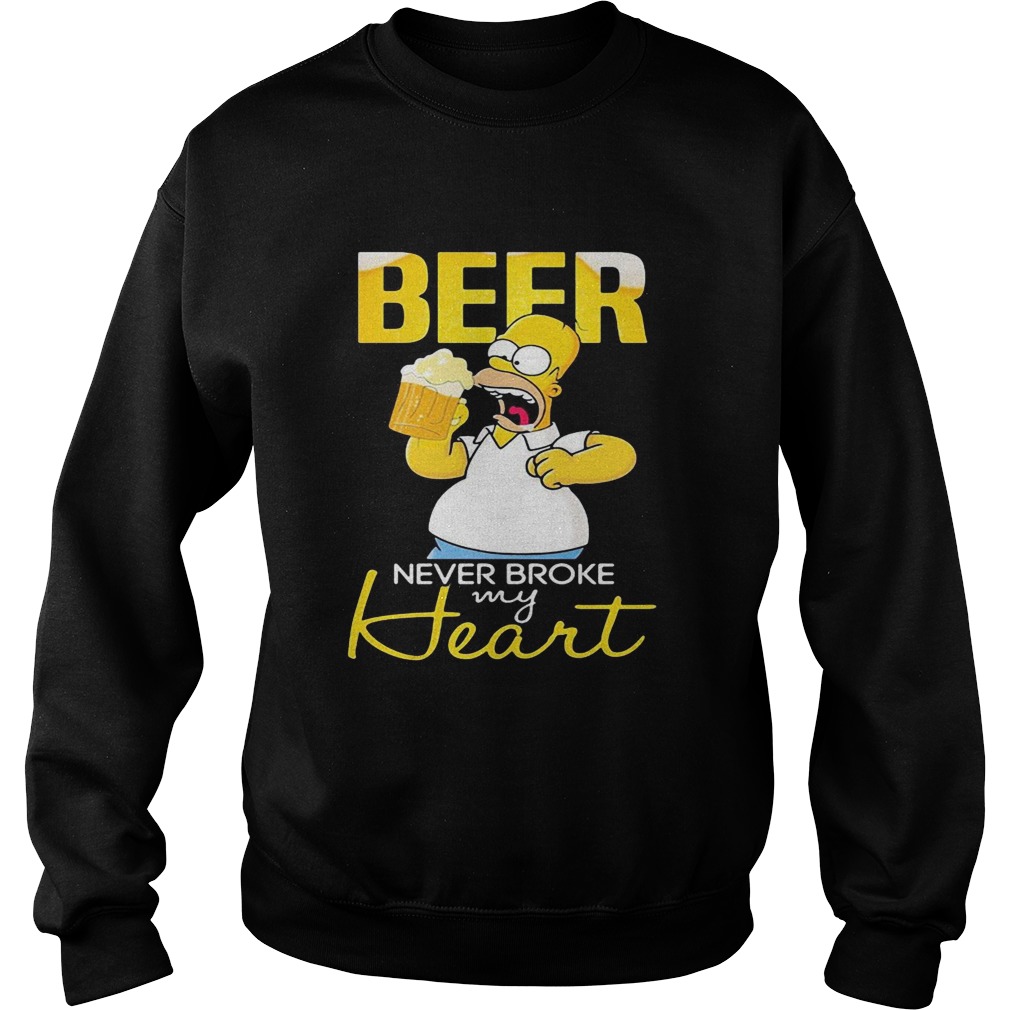 Homer simpson beer never broke my heart  Sweatshirt