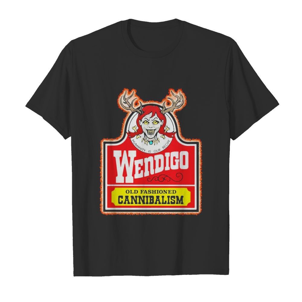 Humanity is our recipe wendigo old fashioned cannibalism shirt