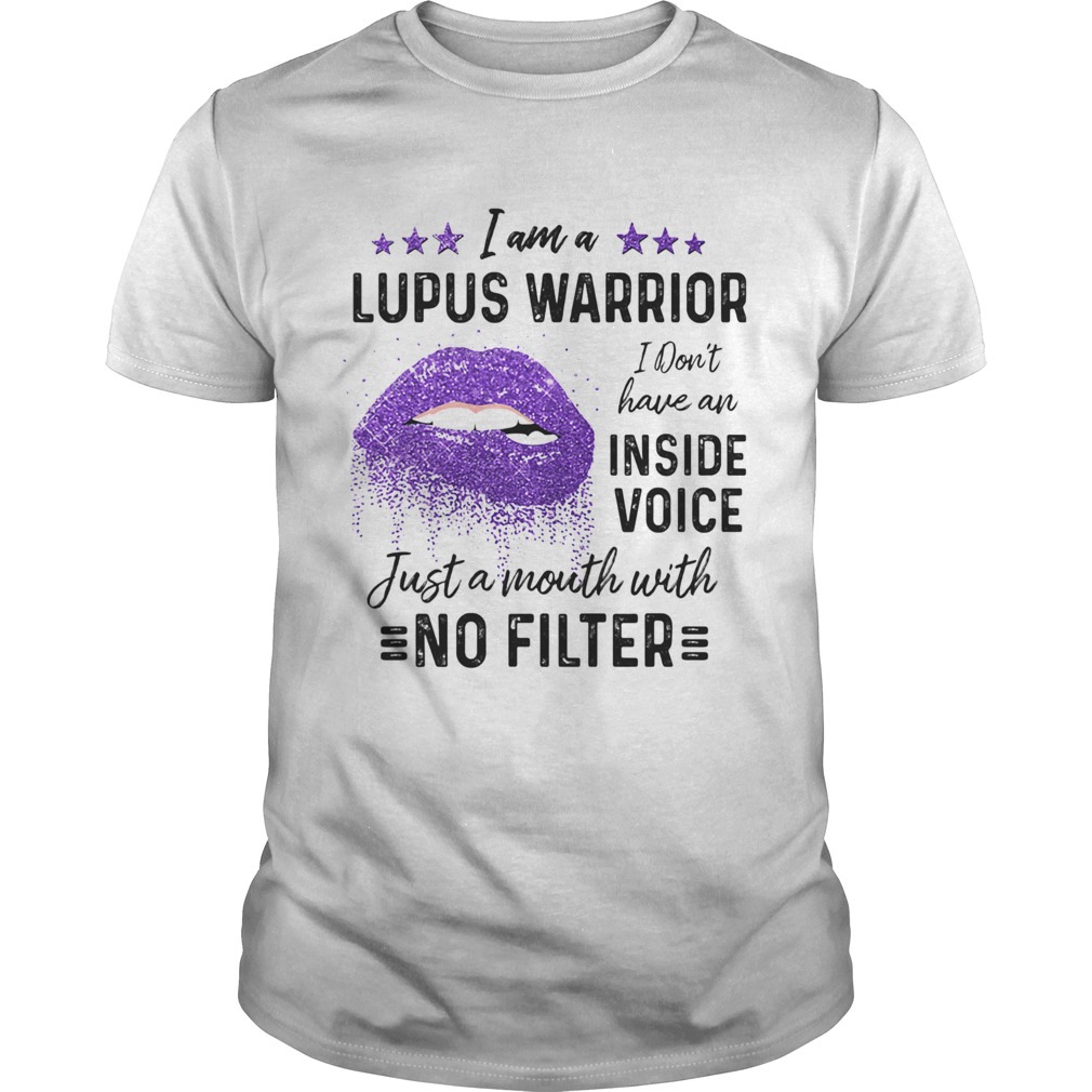 I Am A Lupus Warrior I Dont Have An Inside Voice Just A Month With No Filter Lips Purple shirt