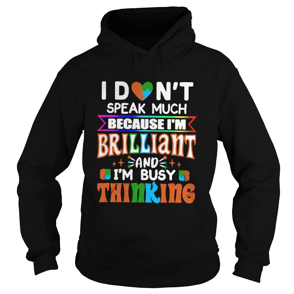 I Dont Speak Much Brilliant And Busy Thinking Autism Kids  Hoodie