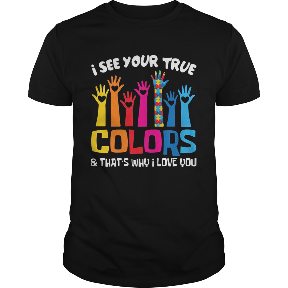 I See Your True Colors And Thats Why I Love You Hand Heart shirt