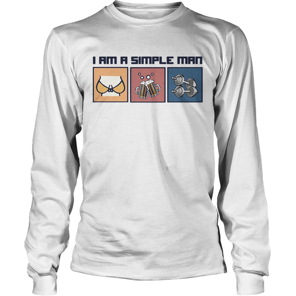 I am a simple man Boob Beer and Weight lifting  Long Sleeve