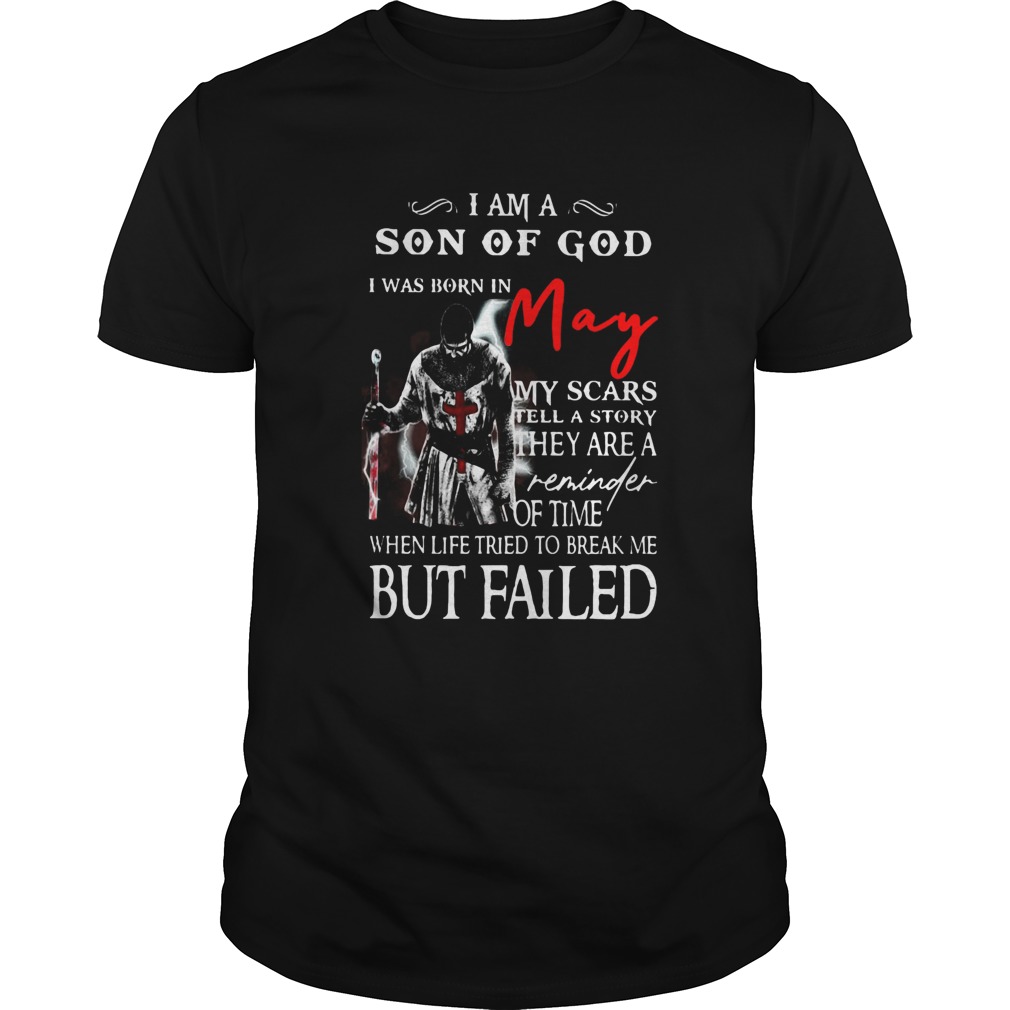 I am a son of God I was born in May but failed  Unisex